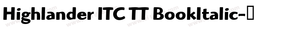Highlander ITC TT BookItalic字体转换